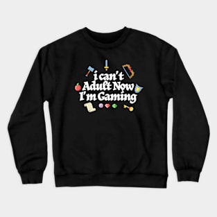 I Can't Adult Now I'm Gaming // retro rpg Crewneck Sweatshirt